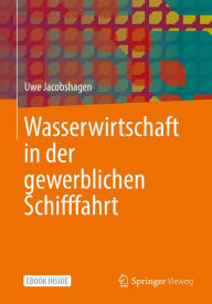 Title: Wasserwirtschaft in der gewerblichen Schifffahrt, Author: Uwe Jacobshagen