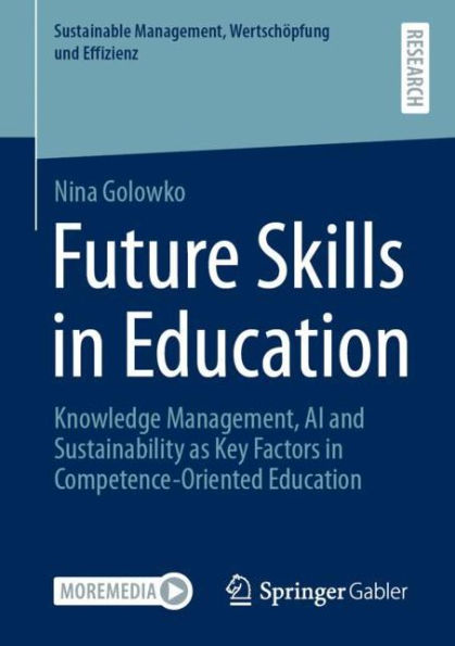 Future Skills Education: Knowledge Management, AI and Sustainability as Key Factors Competence-Oriented Education