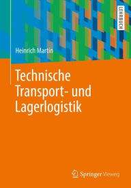 Title: Technische Transport- und Lagerlogistik, Author: Heinrich Martin