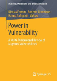Title: Power in Vulnerability: A Multi-Dimensional Review of Migrants' Vulnerabilities, Author: Nicolas Fromm