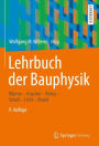 Lehrbuch der Bauphysik: Wärme - Feuchte - Klima - Schall - Licht - Brand