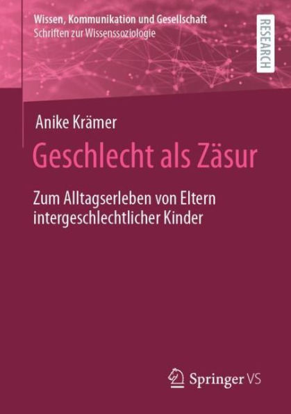 Geschlecht als Zäsur: Zum Alltagserleben von Eltern intergeschlechtlicher Kinder