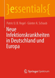 Title: Neue Infektionskrankheiten in Deutschland und Europa, Author: Patric U. B. Vogel