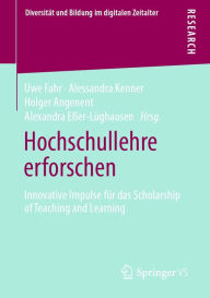 Title: Hochschullehre erforschen: Innovative Impulse für das Scholarship of Teaching and Learning, Author: Uwe Fahr