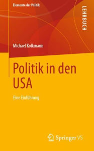 Title: Politik in den USA: Eine Einfï¿½hrung, Author: Michael Kolkmann
