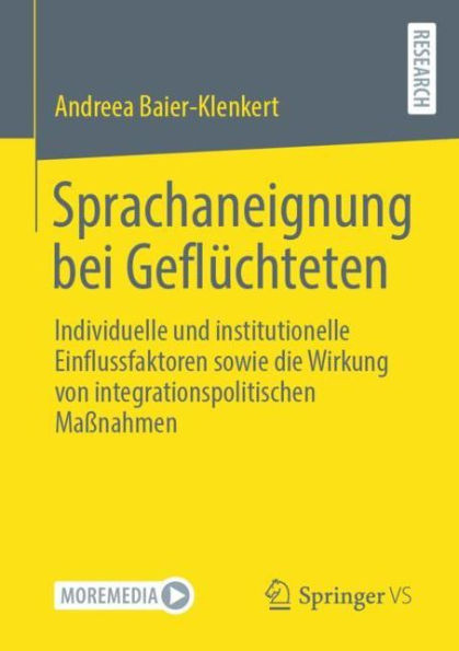 Sprachaneignung bei Geflüchteten: Individuelle und institutionelle Einflussfaktoren sowie die Wirkung von integrationspolitischen Maßnahmen