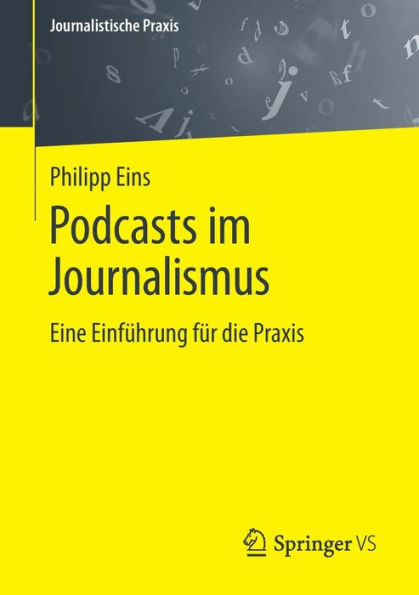 Podcasts im Journalismus: Eine Einführung für die Praxis