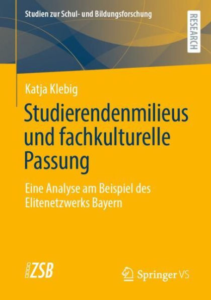 Studierendenmilieus und fachkulturelle Passung: Eine Analyse am Beispiel des Elitenetzwerks Bayern
