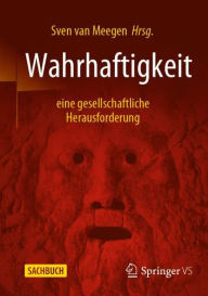 Title: Wahrhaftigkeit - eine gesellschaftliche Herausforderung, Author: Sven van Meegen