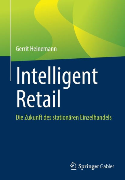 Intelligent Retail: Die Zukunft des stationï¿½ren Einzelhandels