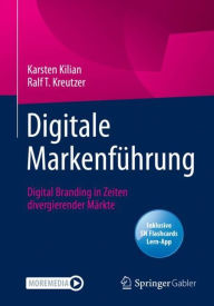 Title: Digitale Markenführung: Digital Branding in Zeiten divergierender Märkte, Author: Karsten Kilian