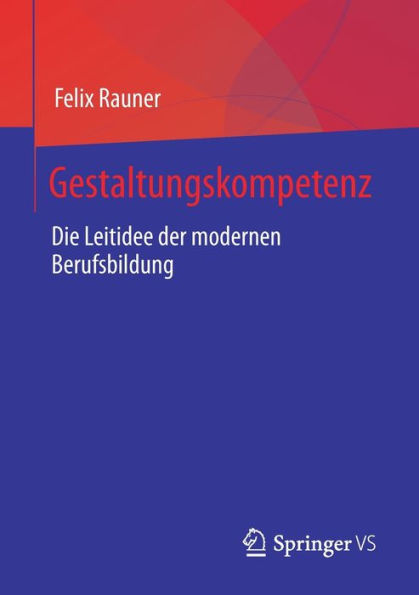 Gestaltungskompetenz: Die Leitidee der modernen Berufsbildung