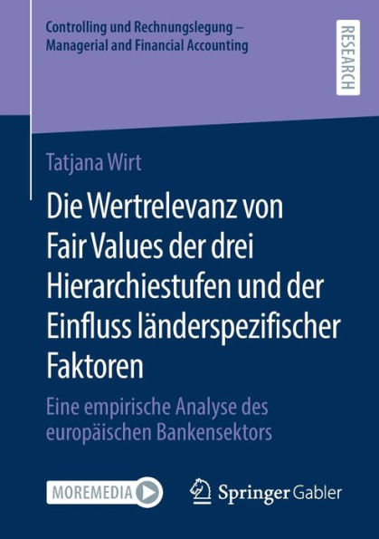 Die Wertrelevanz von Fair Values der drei Hierarchiestufen und der Einfluss länderspezifischer Faktoren: Eine empirische Analyse des europäischen Bankensektors