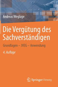 Title: Die Vergütung des Sachverständigen: Grundlagen - JVEG - Anwendung, Author: Andreas Weglage