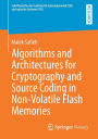 Algorithms and Architectures for Cryptography and Source Coding in Non-Volatile Flash Memories