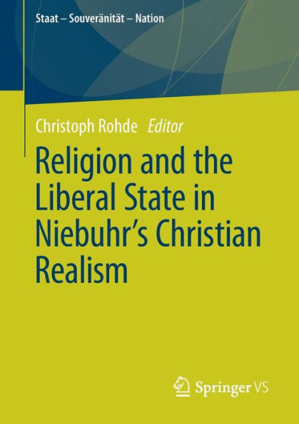 Religion and the Liberal State Niebuhr's Christian Realism