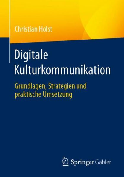 Digitale Kulturkommunikation: Grundlagen, Strategien und praktische Umsetzung