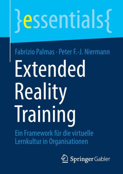 Extended Reality Training: Ein Framework für die virtuelle Lernkultur Organisationen