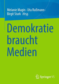 Title: Demokratie braucht Medien, Author: Melanie Magin