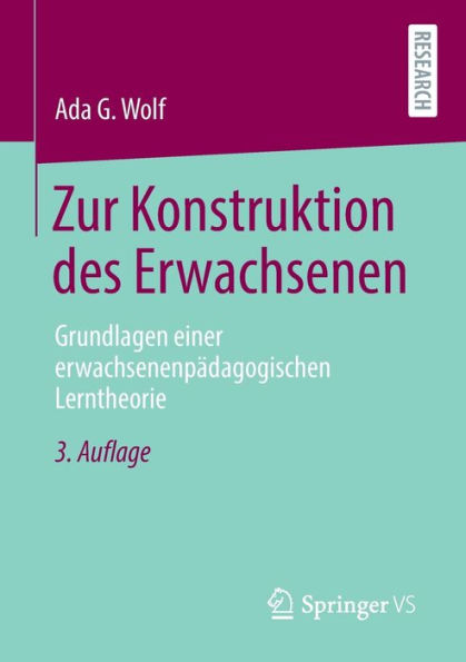 Zur Konstruktion des Erwachsenen: Grundlagen einer erwachsenenpädagogischen Lerntheorie