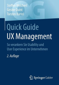 Title: Quick Guide UX Management: So verankern Sie Usability und User Experience im Unternehmen, Author: Steffen Weichert