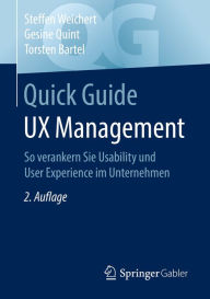 Title: Quick Guide UX Management: So verankern Sie Usability und User Experience im Unternehmen, Author: Steffen Weichert