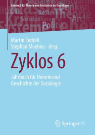 Title: Zyklos 6: Jahrbuch für Theorie und Geschichte der Soziologie, Author: Martin Endreß