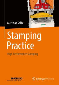 Title: Stamping Practice: High Performance Stamping, Author: Matthias Kolbe