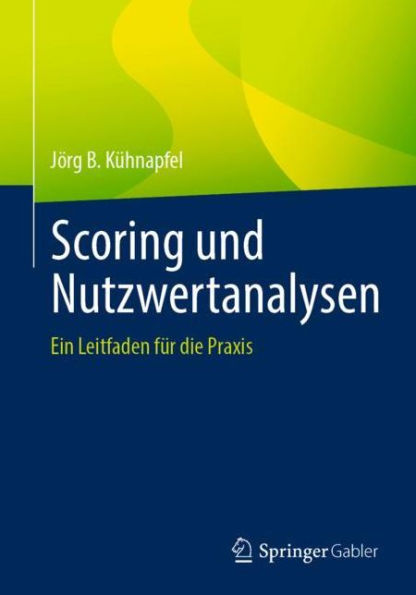 Scoring und Nutzwertanalysen: Ein Leitfaden für die Praxis
