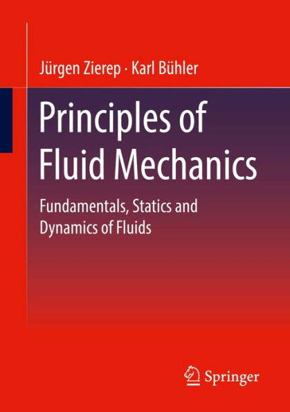 Principles of Fluid Mechanics: Fundamentals, Statics and Dynamics of Fluids