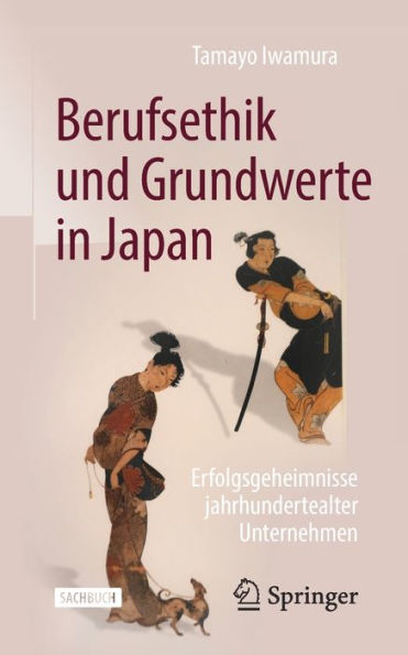 Berufsethik und Grundwerte Japan: Erfolgsgeheimnisse jahrhundertealter Unternehmen