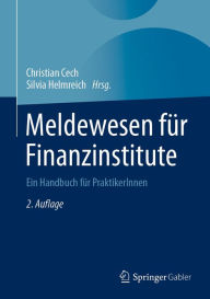 Title: Meldewesen für Finanzinstitute: Ein Handbuch für PraktikerInnen, Author: Christian Cech