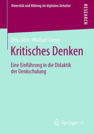 Title: Kritisches Denken: Eine Einführung in die Didaktik der Denkschulung, Author: Dirk Jahn