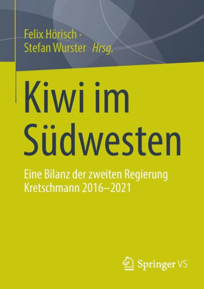 Kiwi im Sï¿½dwesten: Eine Bilanz der zweiten Regierung Kretschmann 2016-2021