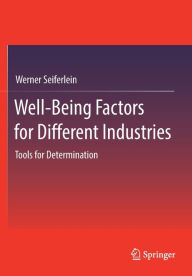 Title: Well-Being Factors for Different Industries: Tools for Determination, Author: Werner Seiferlein