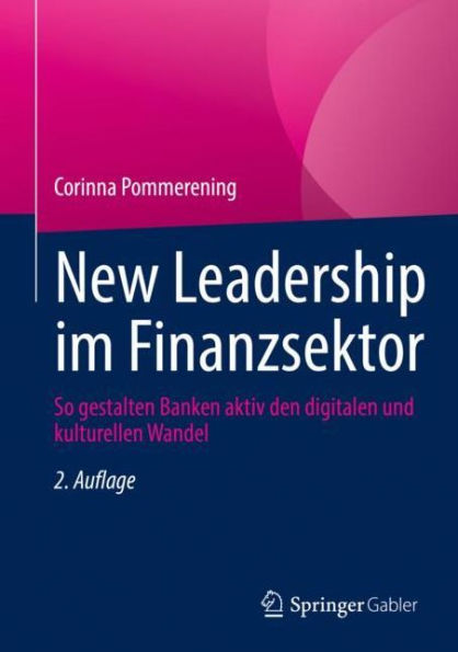 New Leadership im Finanzsektor: So gestalten Banken aktiv den digitalen und kulturellen Wandel