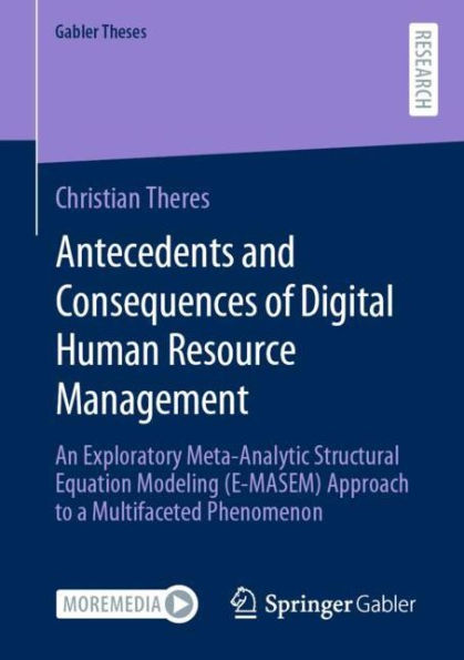 Antecedents and Consequences of Digital Human Resource Management: An Exploratory Meta-Analytic Structural Equation Modeling (E-MASEM) Approach to a Multifaceted Phenomenon