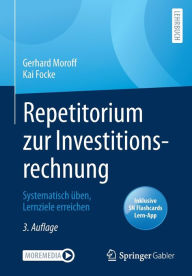Title: Repetitorium zur Investitionsrechnung: Systematisch üben, Lernziele erreichen, Author: Gerhard Moroff