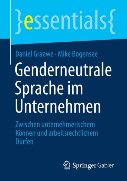 Genderneutrale Sprache im Unternehmen: Zwischen unternehmerischem Kï¿½nnen und arbeitsrechtlichem Dï¿½rfen