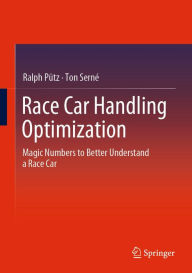 Title: Race Car Handling Optimization: Magic Numbers to Better Understand a Race Car, Author: Ralph Pütz
