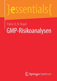 Title: GMP-Risikoanalysen, Author: Patric U. B. Vogel