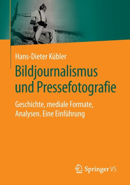 Bildjournalismus und Pressefotografie: Geschichte, mediale Formate, Analysen. Eine Einführung