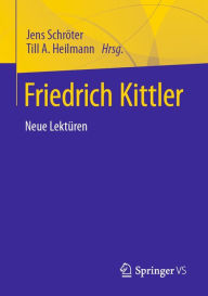 Title: Friedrich Kittler. Neue Lektüren, Author: Jens Schröter