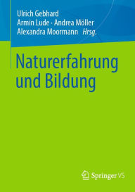 Title: Naturerfahrung und Bildung, Author: Ulrich Gebhard