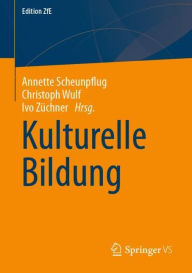 Title: Kulturelle Bildung, Author: Annette Scheunpflug