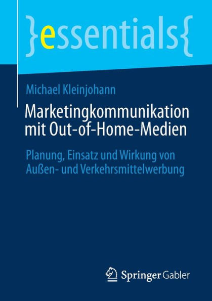 Marketingkommunikation mit Out-of-Home-Medien: Planung, Einsatz und Wirkung von Auï¿½en- und Verkehrsmittelwerbung