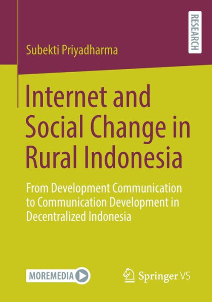 Internet and Social Change Rural Indonesia: From Development Communication to Decentralized Indonesia