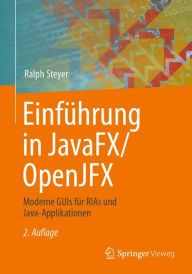 Title: Einführung in JavaFX/OpenJFX: Moderne GUIs für RIAs und Java-Applikationen, Author: Ralph Steyer