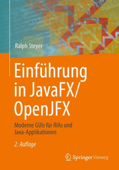 Einfï¿½hrung in JavaFX/OpenJFX: Moderne GUIs fï¿½r RIAs und Java-Applikationen