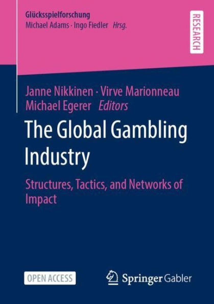 The Global Gambling Industry: Structures, Tactics, and Networks of Impact